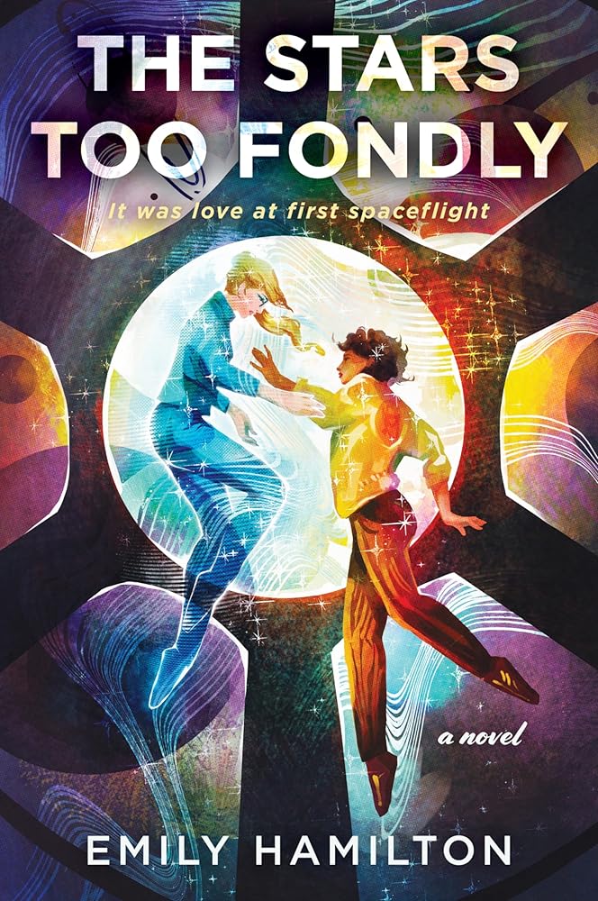 The Stars Too Fondly: A Novel cover image