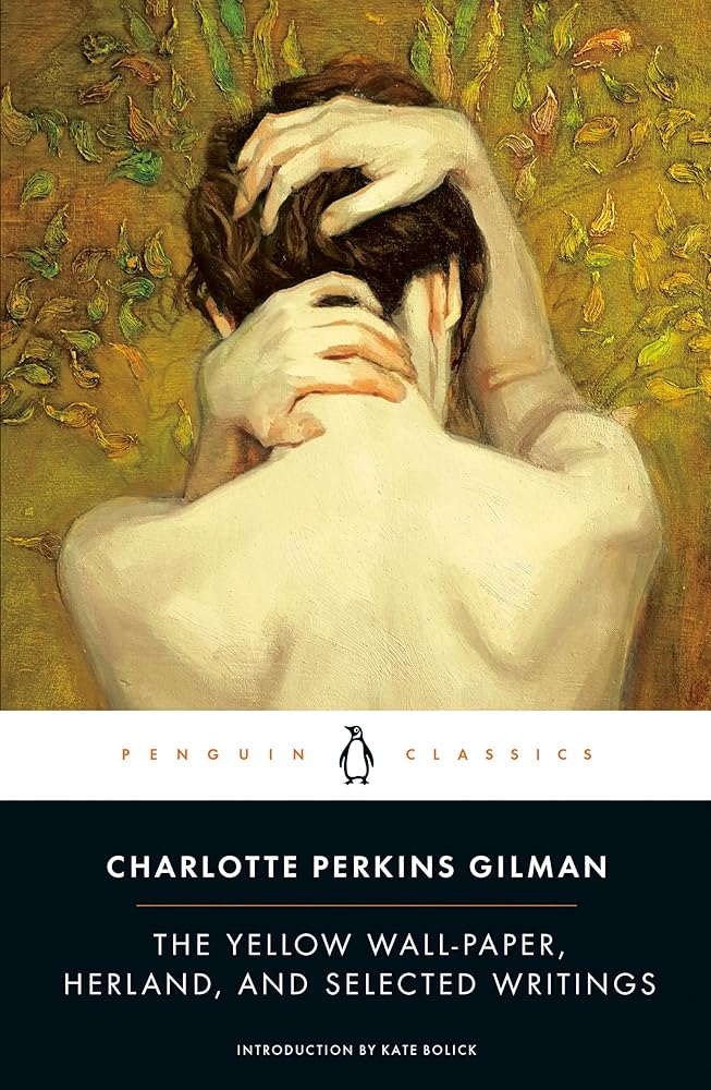 The Yellow Wall-Paper, Herland, and Selected Writings (Penguin Classics) cover image