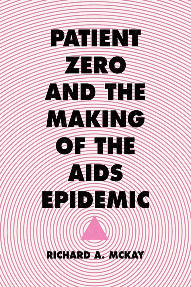 Patient Zero and the Making of the AIDS Epidemic cover image