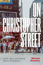 On Christopher Street: Life, Sex, and Death after Stonewall cover image