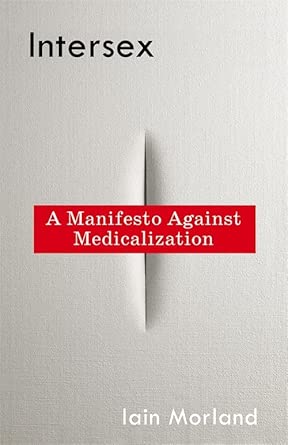 Intersex: A Manifesto Against Medicalization cover image