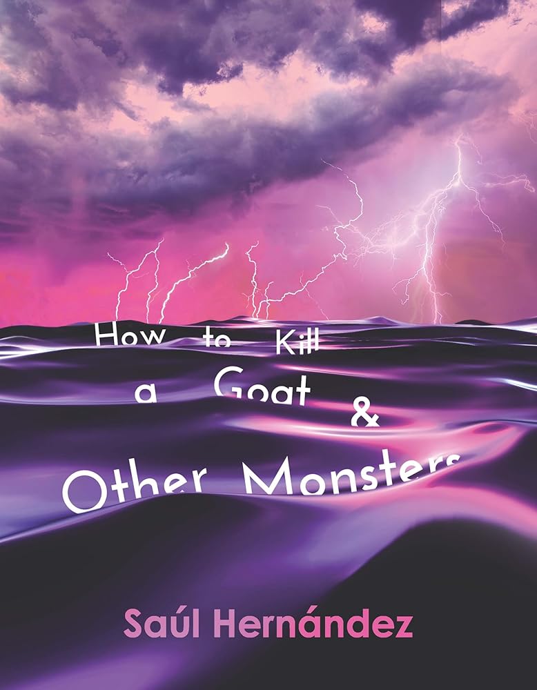 How to Kill a Goat and Other Monsters (Wisconsin Poetry Series) cover image