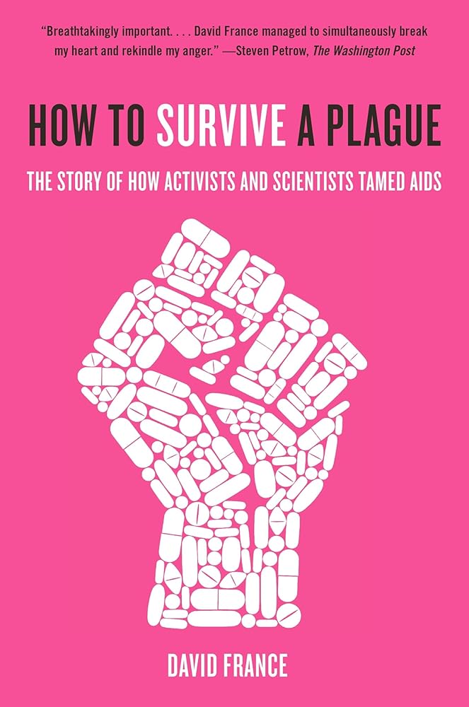 How to Survive a Plague: The Story of How Activists and Scientists Tamed AIDS cover image