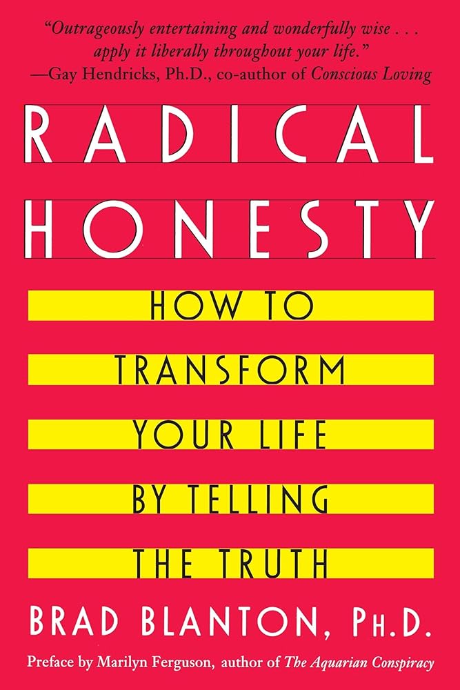 Radical Honesty: How To Transform Your Life By Telling The Truth cover image