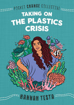 Taking on the Plastics Crisis (Pocket Change Collective) cover image
