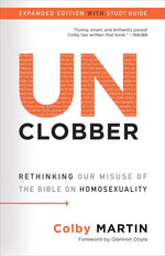UnClobber: Expanded Edition with Study Guide: Rethinking Our Misuse of the Bible on Homosexuality cover image