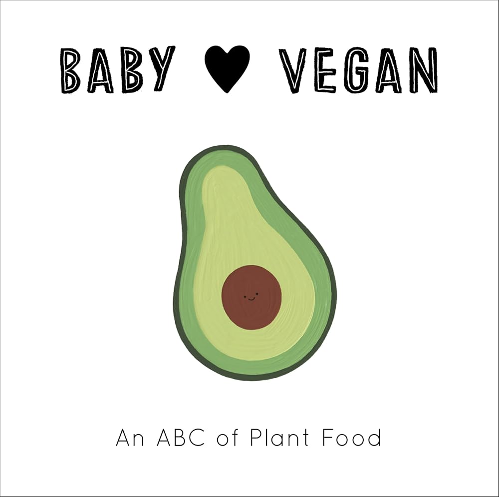Baby Loves Vegan: An ABC of Plant Food (Volume 3) cover image