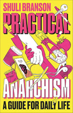 Practical Anarchism: A Guide for Daily Life cover image