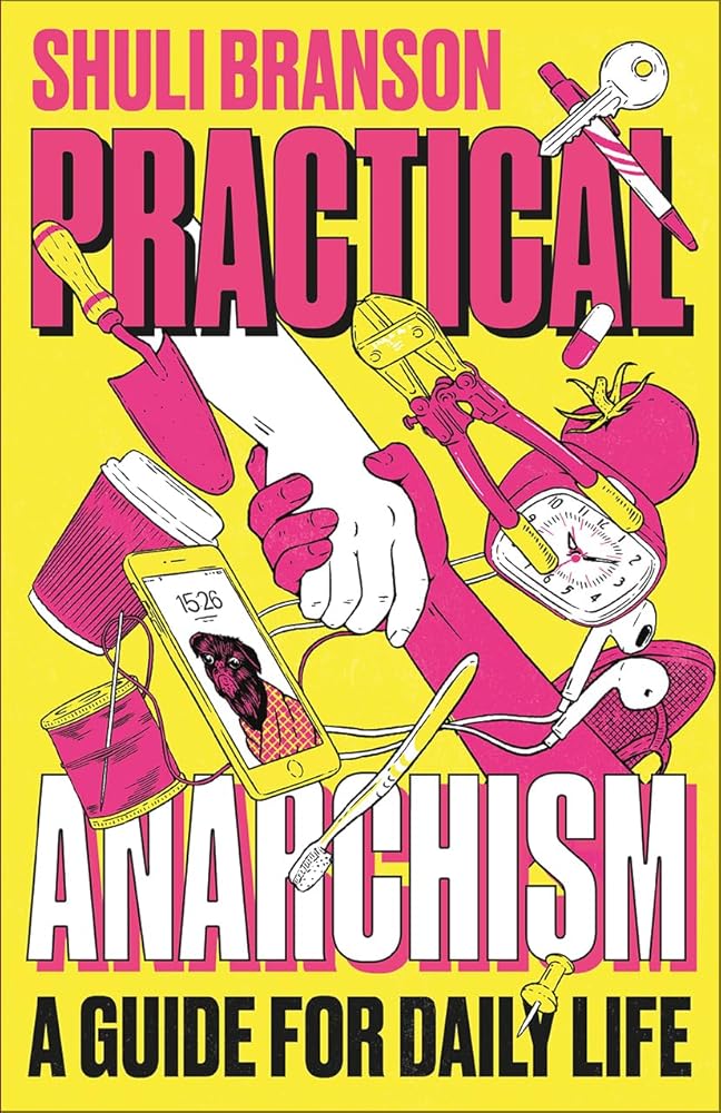 Practical Anarchism: A Guide for Daily Life cover image