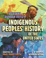 Roxanne Dunbar-Ortiz's Indigenous Peoples' History of the United States: A Graphic Interpretation (ReVisioning History) cover image