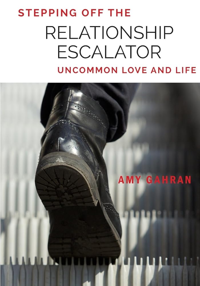 Stepping Off the Relationship Escalator: Uncommon Love and Life cover image