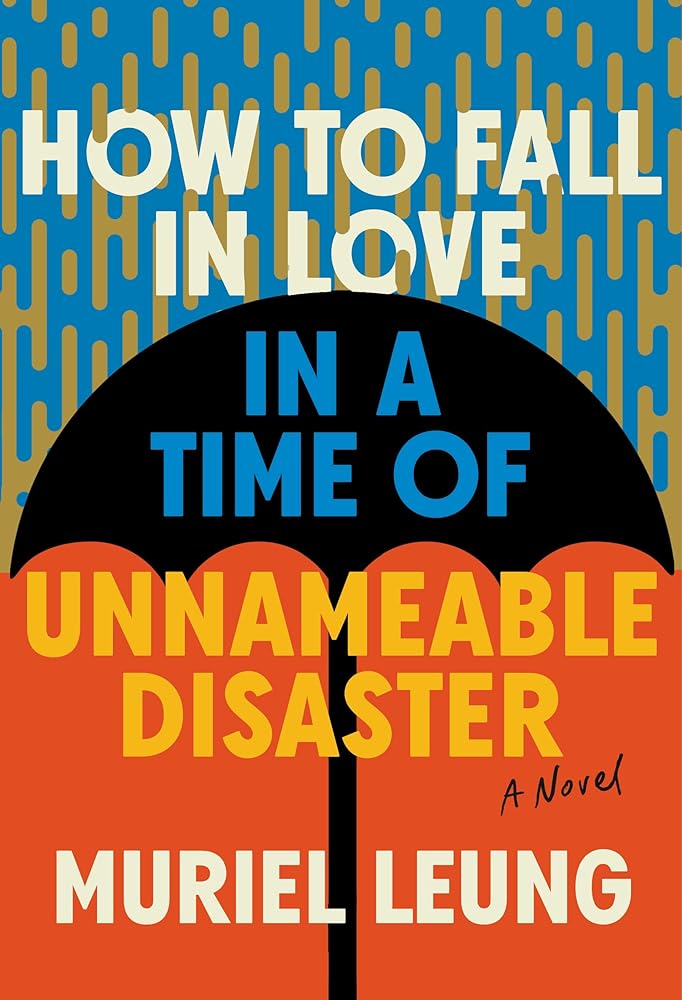 How to Fall in Love in a Time of Unnameable Disaster: A Novel cover image