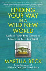 Finding Your Way in a Wild New World: Reclaim Your True Nature to Create the Life You Want cover image