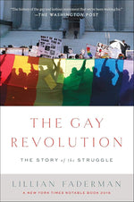 The Gay Revolution: The Story of the Struggle cover image
