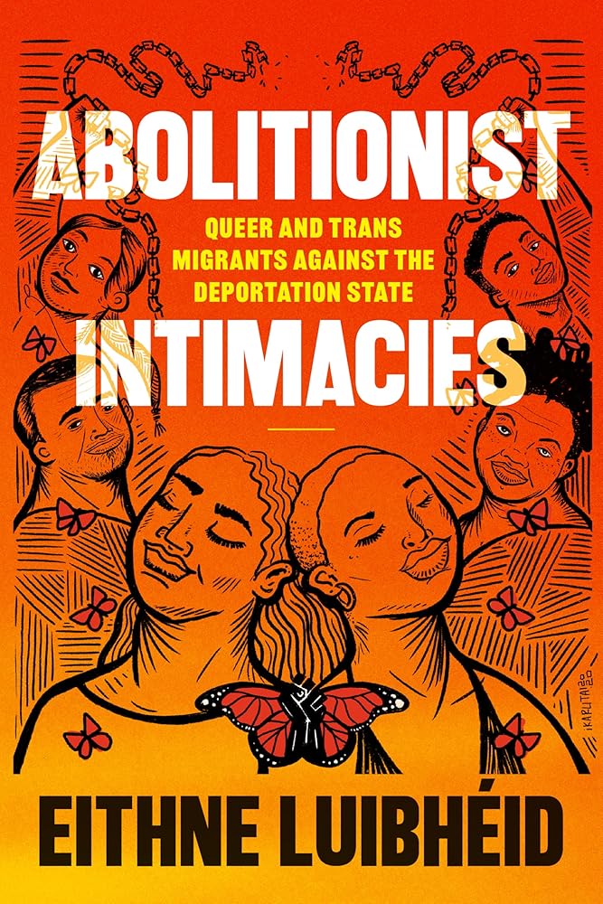 Abolitionist Intimacies: Queer and Trans Migrants against the Deportation State cover image