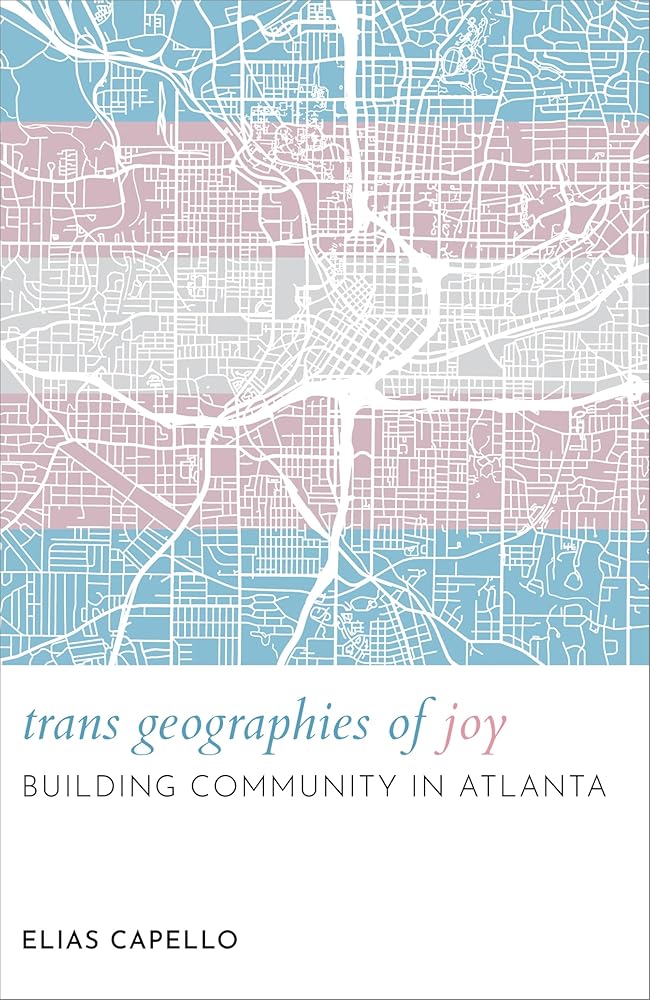 Trans Geographies of Joy: Building Community in Atlanta cover image