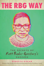 RBG Way: The Secrets of Ruth Bader Ginsburg's Success (Women in Power) cover image