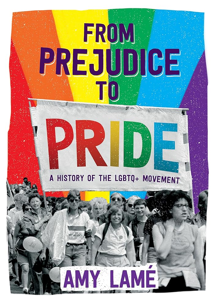 From Prejudice to Pride: A History of LGBTQ+ Movement cover image