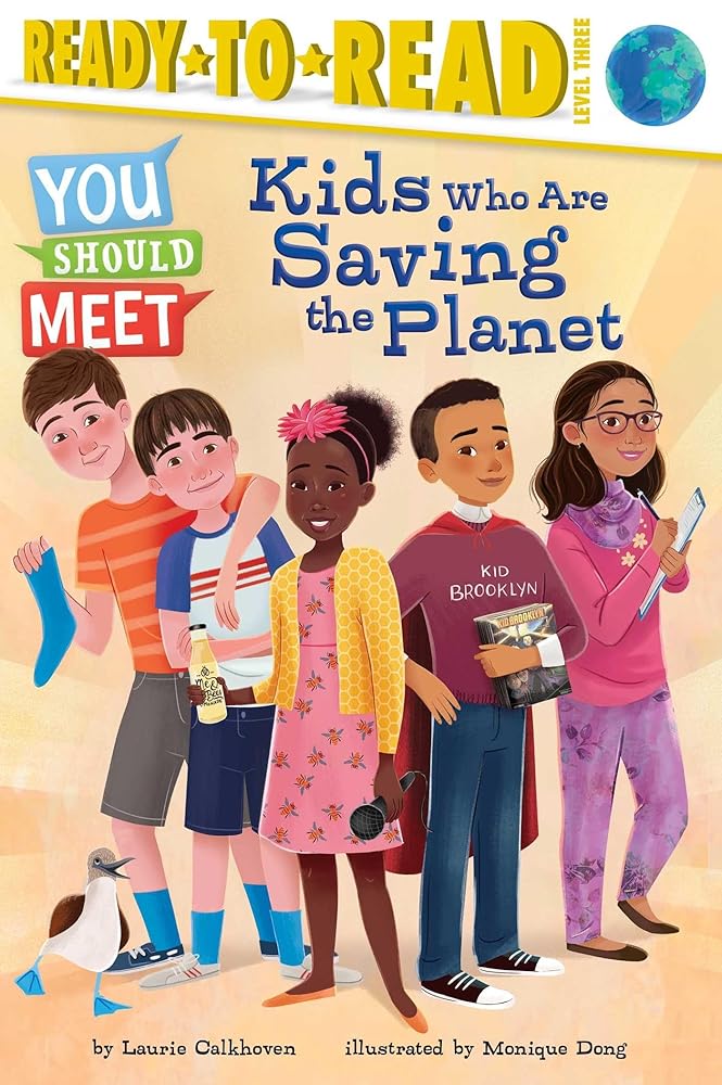 Kids Who Are Saving the Planet: Ready-to-Read Level 3 (You Should Meet) cover image