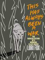 This Has Always Been a War: The Radicalization of a Working Class Queer cover image