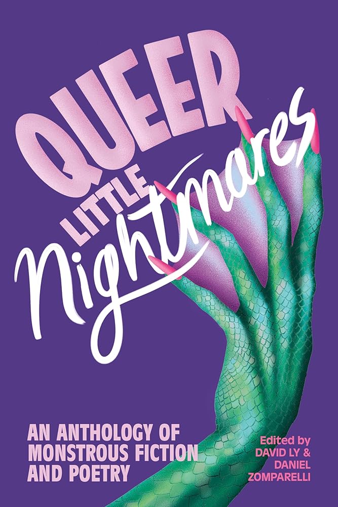 Queer Little Nightmares: An Anthology of Monstrous Fiction and Poetry cover image