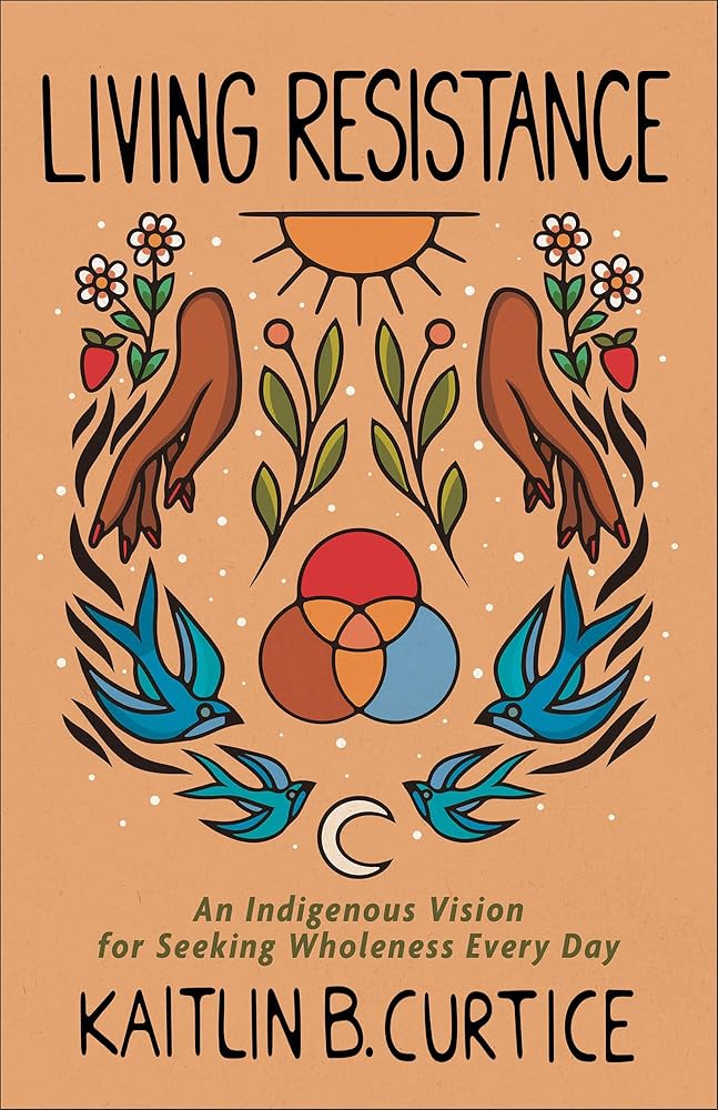 Living Resistance: An Indigenous Vision for Seeking Wholeness Every Day cover image