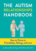 The Autism Relationships Handbook: How to Thrive in Friendships, Dating, and Love (5-Minute Therapy) cover image