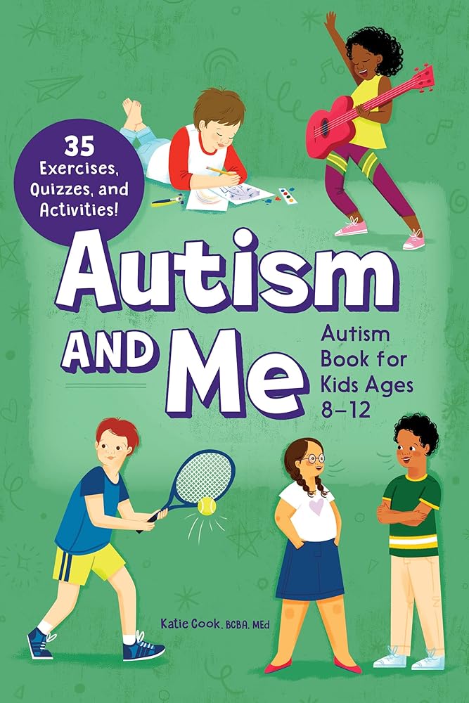 Autism and Me: An Empowering Guide with 35 Exercises, Quizzes, and Activities! Autism Book for Kids Ages 8-12 cover image