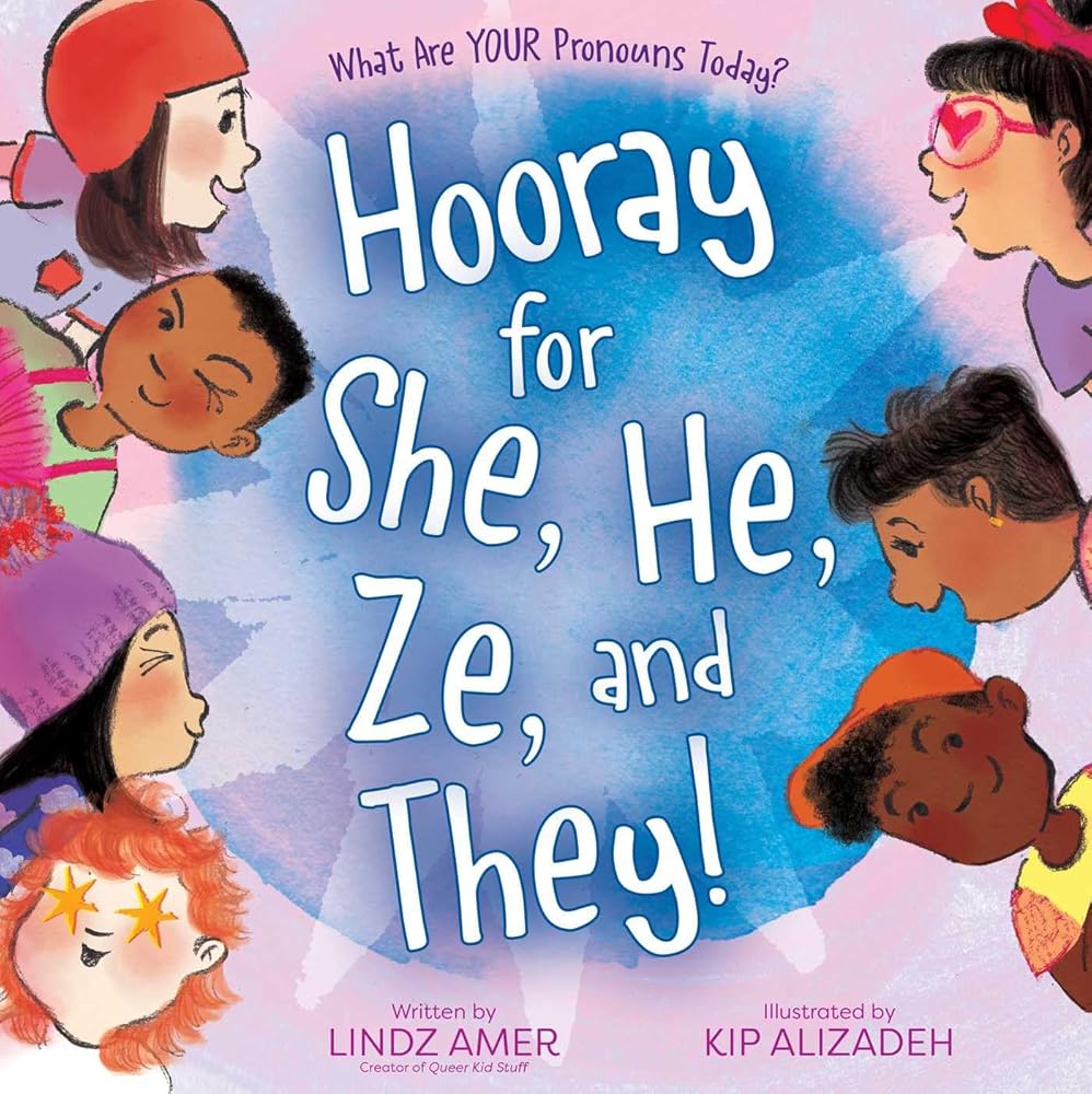 Hooray for She, He, Ze, and They!: What Are Your Pronouns Today? cover image