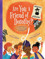 Are You a Friend of Dorothy?: The True Story of an Imaginary Woman and the Real People She Helped cover image