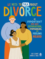 We Need to Talk About Divorce: An IMPORTANT book about Separation, Stepfamilies, and Feeling Heard cover image