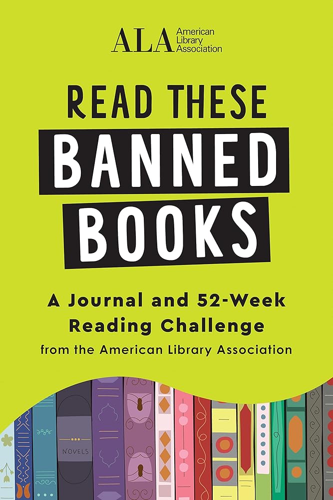 Read These Banned Books: A Journal and 52-Week Reading Challenge from the American Library Association (Graduation Gift for Readers, Book Lovers, and English Majors) cover image