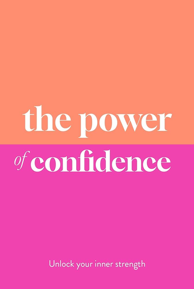 The Power of Confidence: Unlock Your Inner Strength cover image