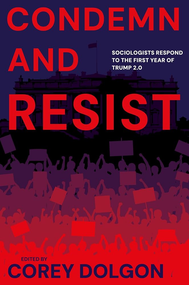 Condemn and Resist: Sociologists Respond to the First Year of Trump 2.0 cover image