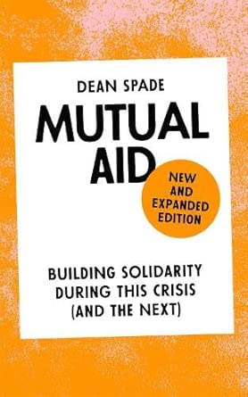 Mutual Aid: Building Solidarity During This Crisis (and the Next) cover image