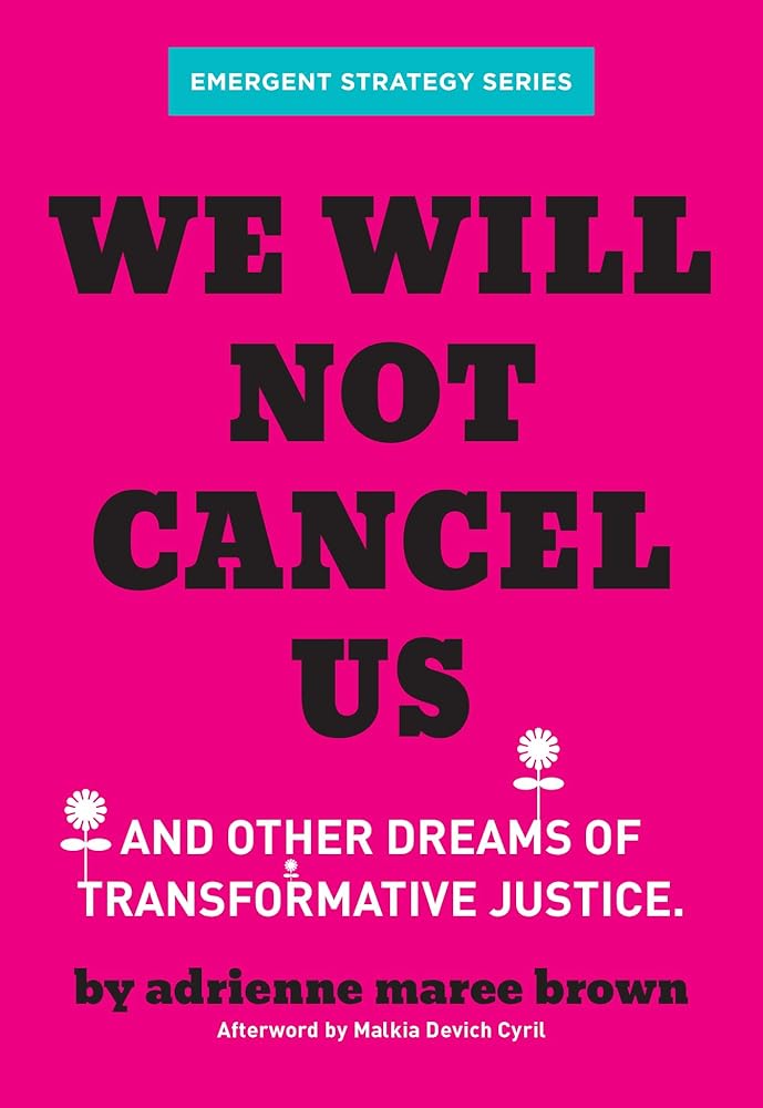 We Will Not Cancel Us: And Other Dreams of Transformative Justice (Emergent Strategy Series, 3) cover image