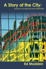 A Story of the City: Poems Occasional and Otherwise cover image