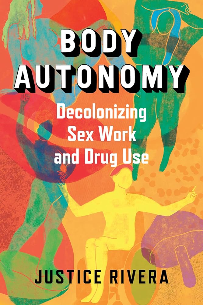 Body Autonomy: Decolonizing Sex Work and Drug Use cover image
