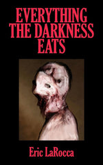 Everything the Darkness Eats: Second Edition cover image