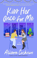 Kiss Her Once for Me: A Novel cover image