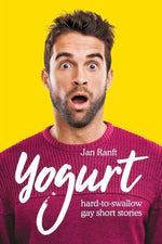 YOGURT: hard-to-swallow gay short stories cover image