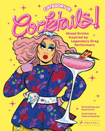 Category Is: Cocktails! - Mixed Drinks Inspired By Legendary Drag Performers cover image