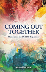 Coming Out Together - Memoirs on the LGBTQ+ Experience cover image