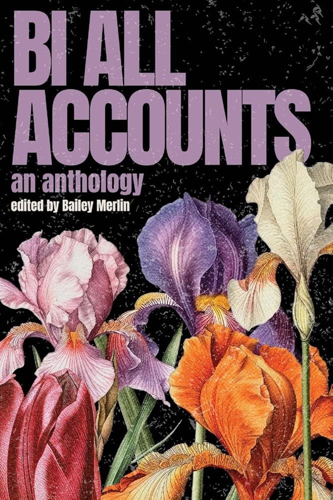 Bi All Accounts: An Anthology of Bi+ Voices, Volume 1 cover image
