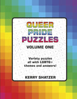 Queer Pride Puzzles Volume One: Variety Puzzles All With LGBTQ+ Themes and Answers cover image