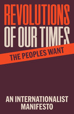 Revolutions of Our Times: An Internationalist Manifesto cover image