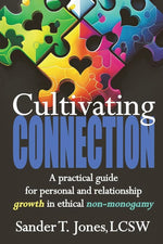 Cultivating Connection: a practical guide for personal and relationship growth in ethical non-monogamy cover image