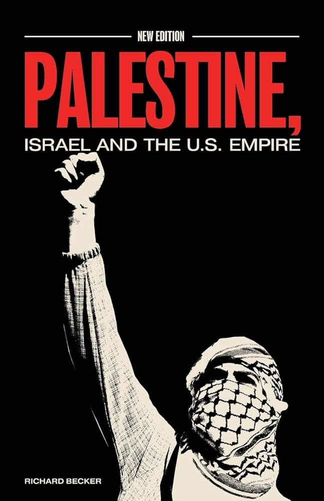 Palestine, Israel, and the US Empire cover image