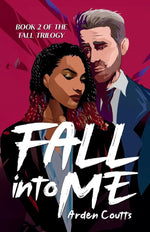 Fall Into Me: A Romantic Suspense Thriller (The Fall Trilogy) cover image