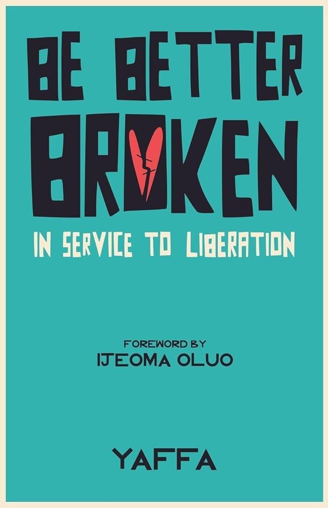 Be Better Broken: In Service to Liberation cover image
